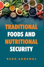 Traditional Foods and Nutritional Security af Renu Agrawal
