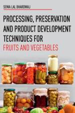 Processing, Preservation and Product Development Techniques for Fruits and Vegetables af Sewa Lal Bhardwaj