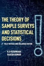The Theory Of Sample Surveys And Statistical Decisions - 2nd Fully Revised And Enlarged Edition af K. S. Kushwaha