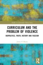 Curriculum and the Problem of Violence af James P. (Florida International University Burns