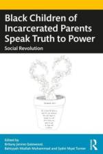 Black Children of Incarcerated Parents Speak Truth to Power af Britany Jenine Gatewood