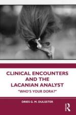 Clinical Encounters and the Lacanian Analyst af Dries Dulsster