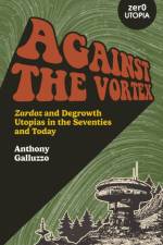 Against the Vortex af Anthony Galluzzo