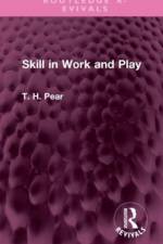Skill in Work and Play af T H Pear