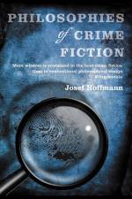 PHILOSOPHIES OF CRIME FICTION af Josef Hoffmann