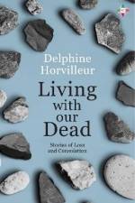 Living with Our Dead Ones af Delphine Horvilleur