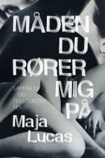 Måden du rører mig på af Maja Lucas