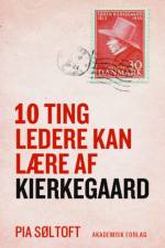 10 ting ledere kan lære af Kierkegaard