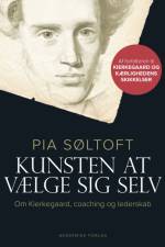 Kunsten at vælge sig selv af Pia Søltoft