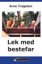 Lek med bestefar af Arne Trageton