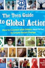 The Teen Guide to Global Action af Barbara A Lewis