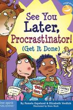 See You Later, Procrastinator! af Pamela Espeland
