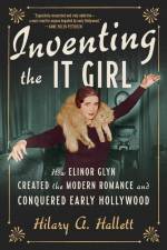 Inventing the It Girl af Hilary A Hallett