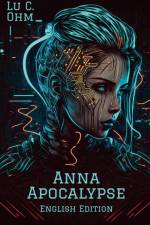 Anna Apocalypse (English Edition) af Lu C. Ohm