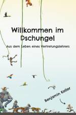 Willkommen im Dschungel af Benjamin Keller