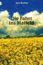 Die Fahrt ins Maifeld af Jens Korbus
