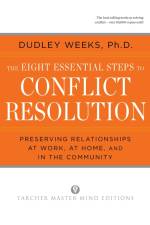 The Eight Essential Steps to Conflict Resolution af Dudley Weeks