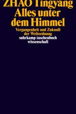 Alles unter dem Himmel af Zhao Tingyang