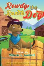 Rowdy the Ranch Dog af Victoria L. Lambeth