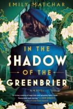 In the Shadow of the Greenbrier af Emily Matchar