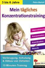 Mein tägliches Konzentrationstraining Kindergarten & Vorschule. Bis zu 10 Minuten täglich