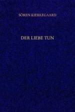Der Liebe Tun. Gesammelte Werke und Tagebücher. 19. Abt. Bd. 14 af Soren Kierkegaard