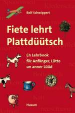 Fiete lehrt Plattdüütsch af Rolf Schwippert