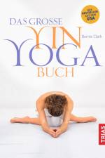 Das große Yin-Yoga-Buch af Bernie Clark