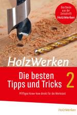 HolzWerken - Die besten Tipps und Tricks Band 2