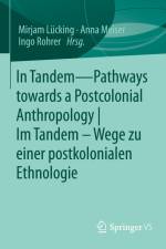 In Tandem ¿ Pathways towards a Postcolonial Anthropology | Im Tandem ¿ Wege zu einer postkolonialen Ethnologie af Mirjam Lucking