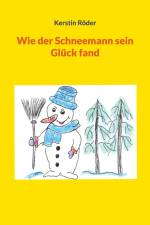 Wie der Schneemann sein Glück fand af Kerstin Röder