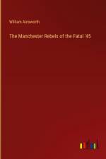 The Manchester Rebels of the Fatal '45