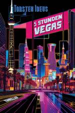 Fünf Stunden Vegas af Torsten Ideus