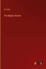 The Mighty Worker af W. Clark