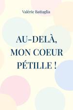 Au-delà, mon coeur pétille ! af Valérie Battaglia