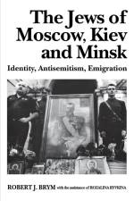 The Jews of Moscow, Kiev, and Minsk af Robert J Brym