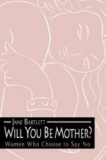 Will You Be Mother? af Jane Bartlett