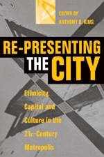 Re-Presenting the City af Anthony D King