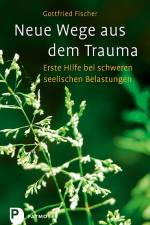 Neue Wege aus dem Trauma af Gottfried Fischer