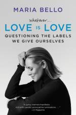 Whatever...Love Is Love af Maria Bello