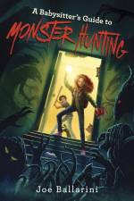 A Babysitter's Guide to Monster Hunting #1 af Joe Ballarini