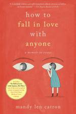 How to Fall in Love with Anyone af Mandy Len Catron