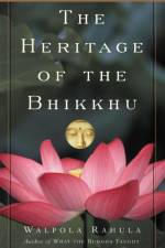 The Heritage of the Bhikkhu af Walpola Rahula