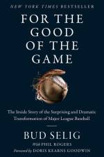 For the Good of the Game af Bud Selig
