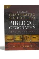 Holman Illustrated Guide to Biblical Geography af Paul Wright