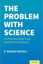The Problem with Science af R Barker Bausell