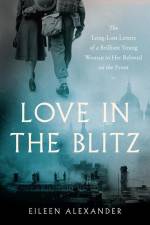 Love in the Blitz af Eileen Alexander