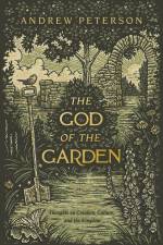 The God of the Garden af Andrew Peterson