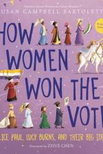 How Women Won the Vote af Susan Campbell Bartoletti