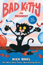 Bad Kitty for President (Full-Color Edition) af Nick Bruel
